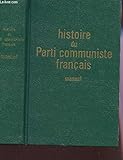  HISTOIRE DU PARTI COMMUNISTE FRANCAIS (MANUEL).
