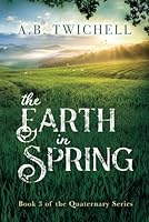 The Earth in Spring (The Quaternary Series) B0D644SLTJ Book Cover