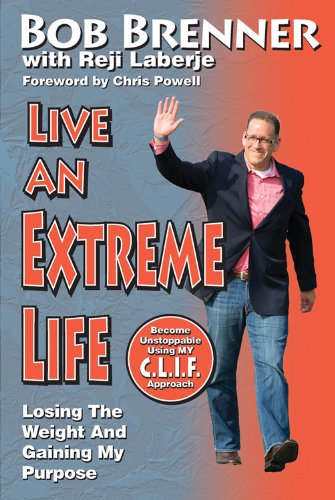 Buy Live an Extreme Life: Losing the Weight and Gaining My Purpose — BookShops.in