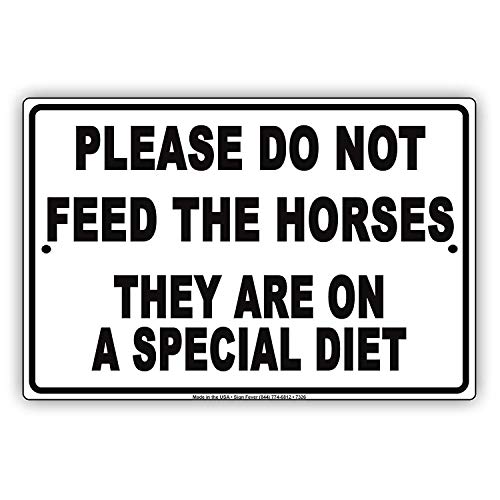 peiyeety Warning Sign Please DoFeed The Horses They are On Special Diet Notice Sign Business Sign Aluminum Metal Tin Sign 8"x12"
