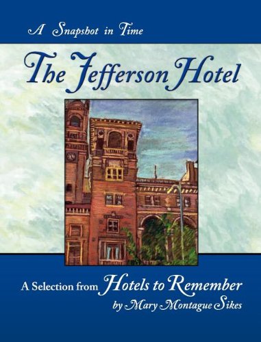 Télécharger The Jefferson Hotel: A Snapshop in Time Livre eBook France