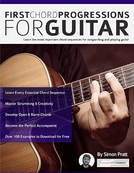 Paperback First Chord Progressions for Guitar: Learn the most important chord sequences for songwriting and playing guitar (Learn How to Play Acoustic Guitar) Book