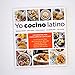 Yo cocino latino: Las mejores recetas de cinco populares blogs de cocina hispana / I Cook Latin Food: The Best Recipes from 5 Popular Hispanic Cooking Bl (Spanish Edition)