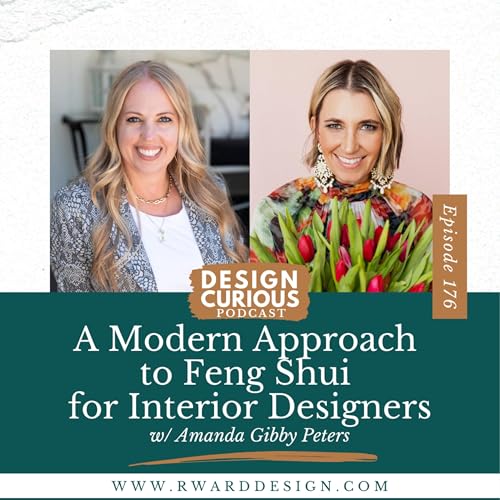 176 | A Modern Approach to Feng Shui for Interior Designers With Amanda Gibby Peters