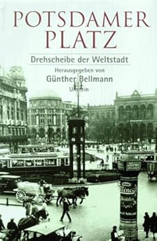 Hardcover Potsdamer Platz: Drehscheibe der Weltstadt (German Edition) [German] Book