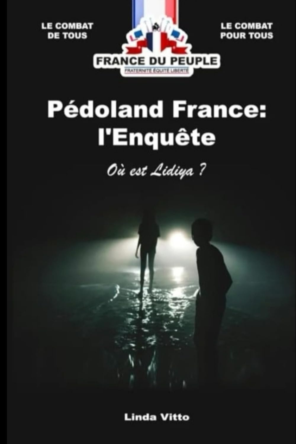 Le combat de tous: Pedoland France : l'enquête où est Lidiya ?