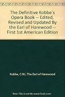The Definitive Kobbe's Opera Book -- Edited, Revised and Updated By the Earl of Harewood -- First 1st American Edition B001H4H3PS Book Cover
