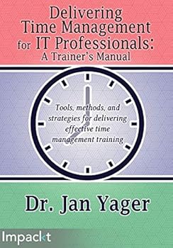 Paperback Delivering Time Management for IT Professionals: A Trainer's Manual Book