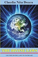 The Divine Laws: Use the Divine Laws to Increase! 1507858884 Book Cover
