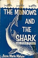 The Minnows and the Shark B003WBZ3Z6 Book Cover