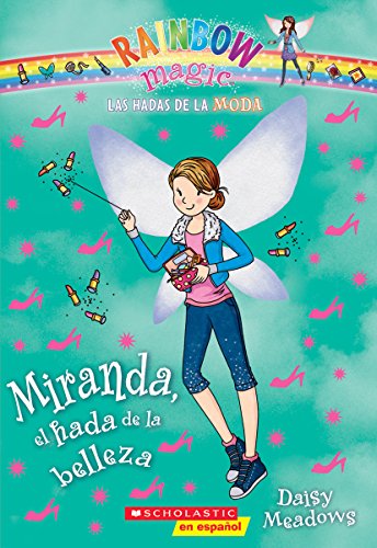 Las Hadas de la Moda #1: Miranda, el hada de la belleza (Miranda the Beauty Fairy) (1) (Spanish Edition)