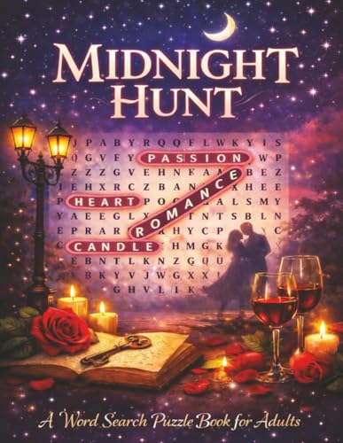Midnight Hunt: A Word Search Puzzle Book for Adults: A Sensual Word Search Puzzle Book for Relaxation, Romantic Escapes, and Cozy Nights