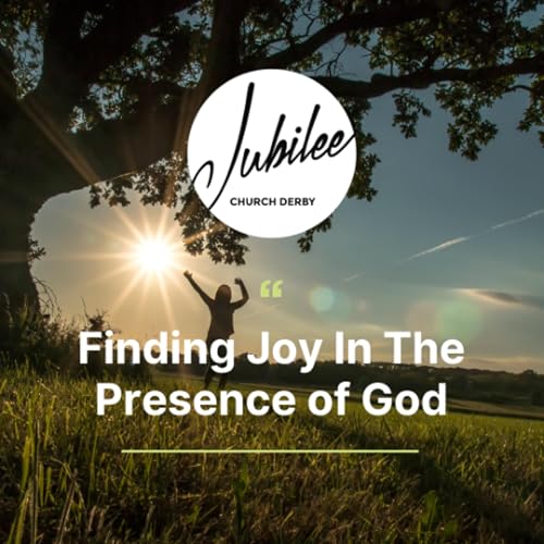 Finding Joy in the Presence of God