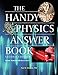 The Handy Physics Answer Book (The Handy Answer Book Series)
