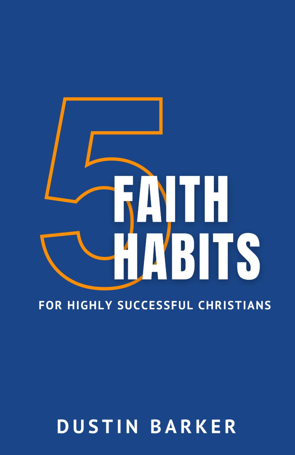5 Faith Habits for Highly Successful Christians