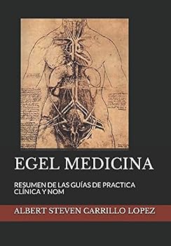 Paperback EGEL MEDICINA: RESUMEN DE LAS GUÍAS DE PRACTICA CLÍNICA Y NOM (Spanish Edition) [Spanish] Book