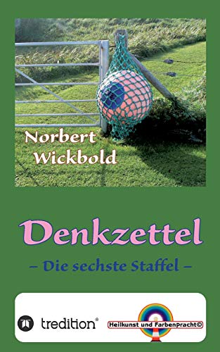 Norbert Wickbold Denkzettel 6: Die sechste Staffel (German Edition)