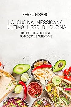 Paperback La Cucina Messicana Ultimo Libro Di Cucina [Italian] Book