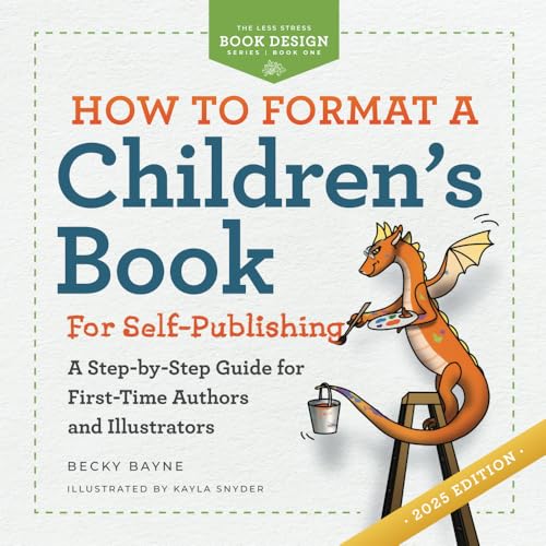 How to Format a Children's Book for Self-Publishing: A Step-by-St...