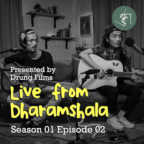 Live from Dharamshala Season 01 Episode 02 - GTashi and K(dot)Kush
