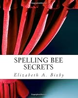 Spelling Bee Secrets 1456336916 Book Cover