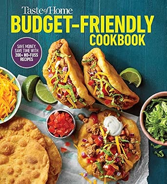 Taste of Home Budget-Friendly Cookbook: 220+ Recipes That Cut Costs and Save Time