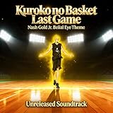 Kuroko no Basket Last Game The Movie Original Soundtrack Nash Gold Jr. Belial Eye Theme Unreleased Soundtrack