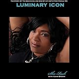 Luminary Icon...: The Story of the Beginning and End of Hip Hop's First Female MC -  eBookIt.com