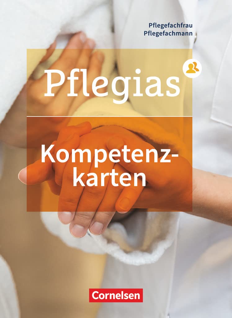 Pflegias - Generalistische Pflegeausbildung - Zu allen Bänden: Kompetenzbereiche I-V - Kompetenzkarten