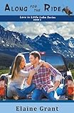  Along For The Ride (Love in Little Lobo, Band 3)