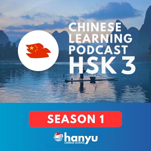Couverture de Chinese Learning Podcast | HSK 3 (Season 1)