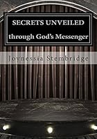 SECRETS UNVEILED through God's Messenger: Inspirational Messages to Overcome Daily Challenges 1514608359 Book Cover