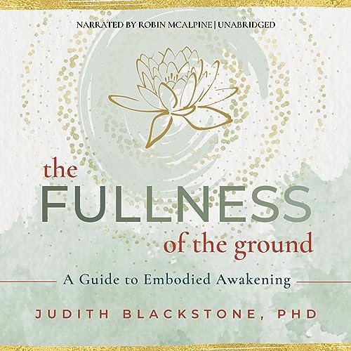 The Fullness of the Ground by Judith Blackstone PhD episode artwork