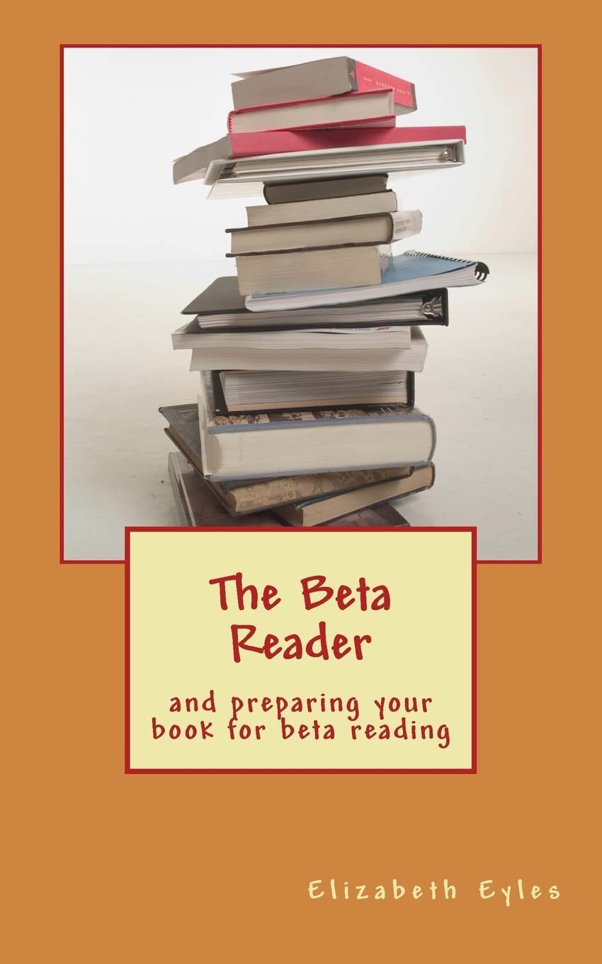 The Beta Reader: and preparing your book for beta reading