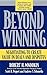 Beyond Winning: Negotiating to Create Value in Deals and Disputes