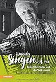 Wenn des Singen net war: Sepp Oberhöller und die Volksmusik - eine bewegende Familiengeschichte - Meinhard Feichter 