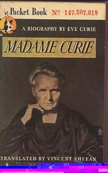 A Biography of Madame Curie, Complete & Unabridged