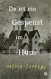 Da ist ein Gespenst im Haus - Oliver Jeffers Übersetzer: Katharina Naumann 