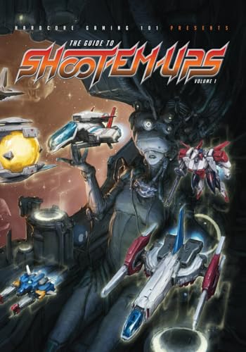 Hardcore Gaming 101 Presents: The Guide to Shoot-Em-Ups Volume 1