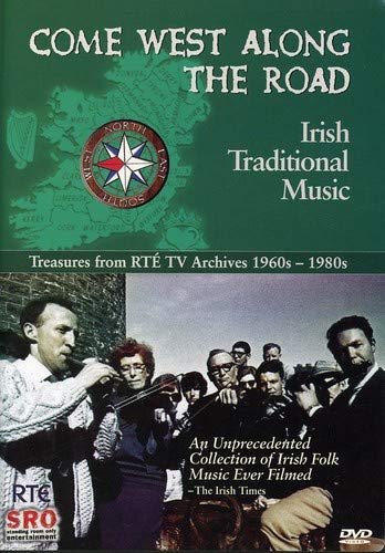 Come West Along the Road: Irish Traditional Music - Treasures from RTE TV Archives, 1960 s - 1980 s