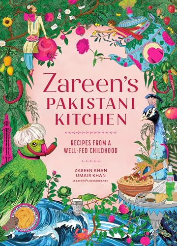 Zareen’s Pakistani Kitchen: Recipes from a Well-Fed Childhood (Pakistani and Indian Cooking)
