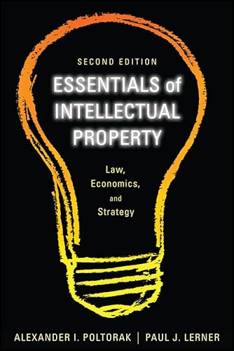 Essentials of Intellectual Property: Law, Economics, and Strategy