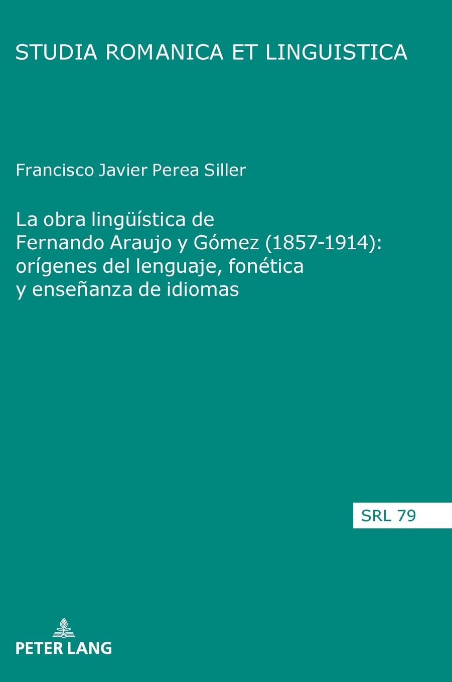 La obra lingueística de Fernando Araujo y Gómez (1857-1914): orígenes del lenguaje, fonética y enseñanza de idiomas: 79
