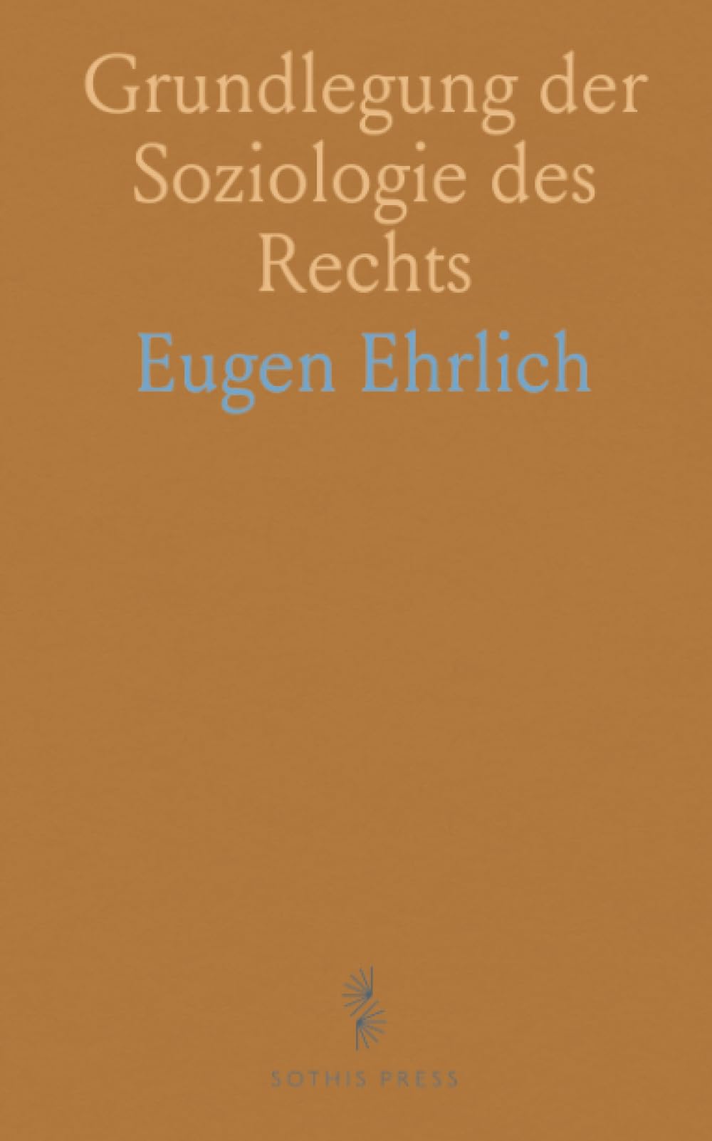 Grundlegung der Soziologie des Rechts