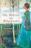 Die Malerin im Birkenwald: Roman aus Worpswede
