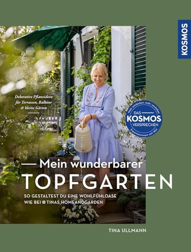 Mein wunderbarer Topfgarten: Dekorative Pflanzideen für Terrassen, Balkone und kleine Gärten - So gestaltest du eine Wohlfühloase wie bei @tinas_homeandgarden