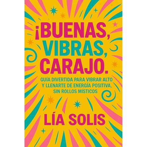 &iexcl;Buenas vibras, carajo! Audiolibro Por L&iacute;a Solis arte de portada