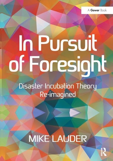 Buy In Pursuit of Foresight: Disaster Incubation Theory Re-imagined — BookShops.in