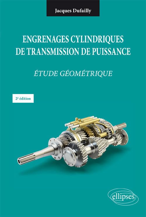 Engrenages cylindriques de transmission de puissance: Etude géometrique