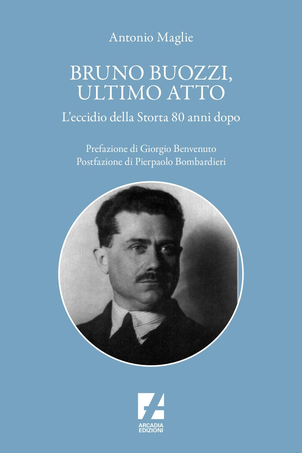 Bruno Buozzi, Ultimo Atto. L'eccidio Della Storta 80 Anni Dopo - 4